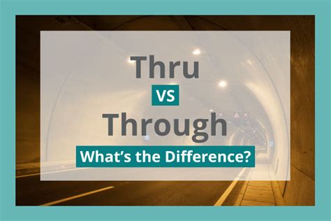 Thru vs Through: What's the Difference?