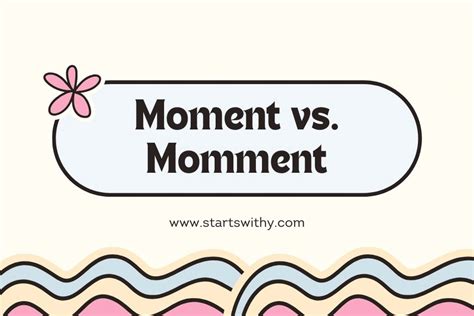 moment  momment mastering  correct usage  clarity
