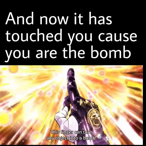 You are the bomb!! : ShitPostCrusaders