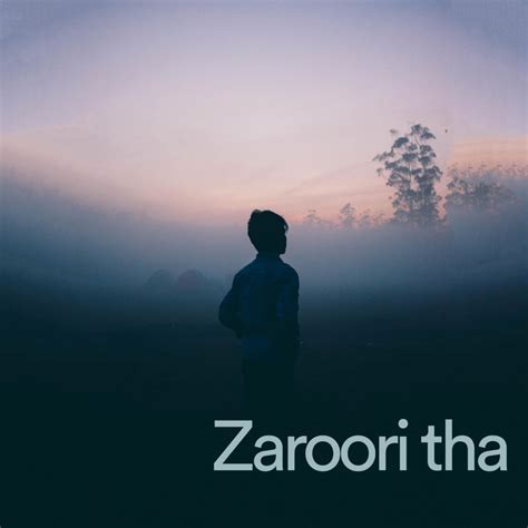 Zaroori Tha - Single by Rahul Jai | Spotify