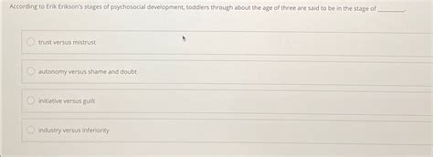 Solved According To Erik Erikson S Stages Of Psychosocial Chegg