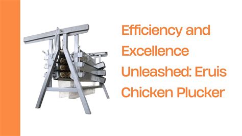 Efficiency And Excellence Unleashed Eruis Chicken Plucker Your Path