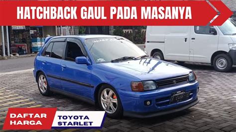 Harga Mobil Bekas Toyota Starlet Di Bulan November Youtube