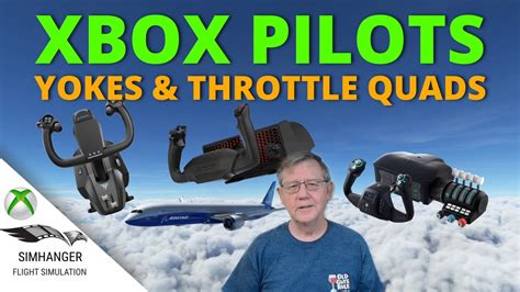 Yokes And Throttle Quads For Xbox Pilots Microsoft Flight Simulator