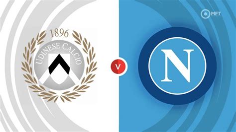 Udinese Vs Napoli Prediction And Betting Tips