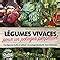 Amazon Fr L Gumes Vivaces Pour Un Potager Perp Tuel Xavier Mathias