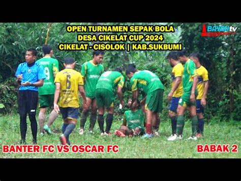 SUPER BIG MATCH BABAK 2 SEMIFINAL DESA CIKELAT CUP 2024 ANTARA