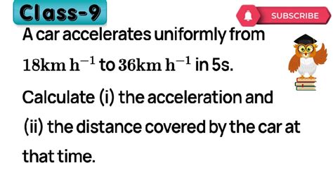 A Car Accelerates Uniformly From Km H To Km H In S