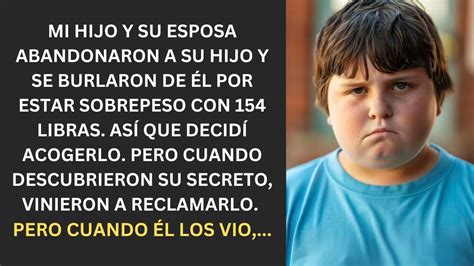 El Regreso Inesperado Cuando Abandonaron A Su Hijo Y Descubrieron Su