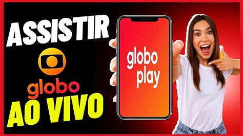 Como Assistir Globo Ao Vivo Pelo Globoplay No Celular Ou Tv Youtube