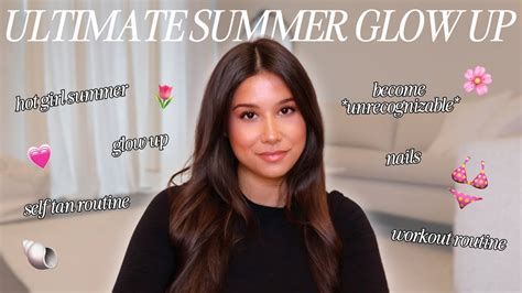 How To Glow Up For Summer To Be Unrecognizable Hot Girl Summer