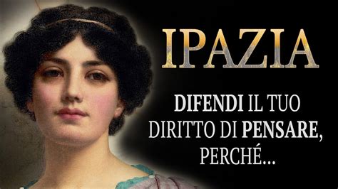 Sagge Frasi Di Ipazia Di Alessandria Che Ti Faranno Riflettere Sulla