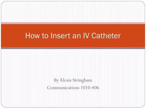 Ppt How To Insert An Iv Catheter Powerpoint Presentation Free Download Id 7038604