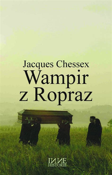 Książki z papieru JACQUES CHESSEX WAMPIR Z ROPRAZ OPINIA