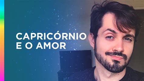 CapricÓrnio E O Amor Como Conquistar Esse Signo Youtube