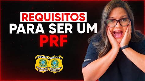 Concurso Prf O Que é Necessário Para Ser Um Policial Rodoviário