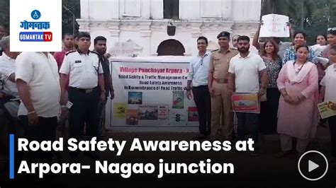 Road Safety Awareness आरपोरा नागाव जंक्शन येथे रस्ता सुरक्षा जनजागृती