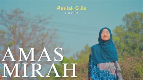 AMAS MIRAH Aasilah Cilla X Mangmoyr Panting Lirik Artinya