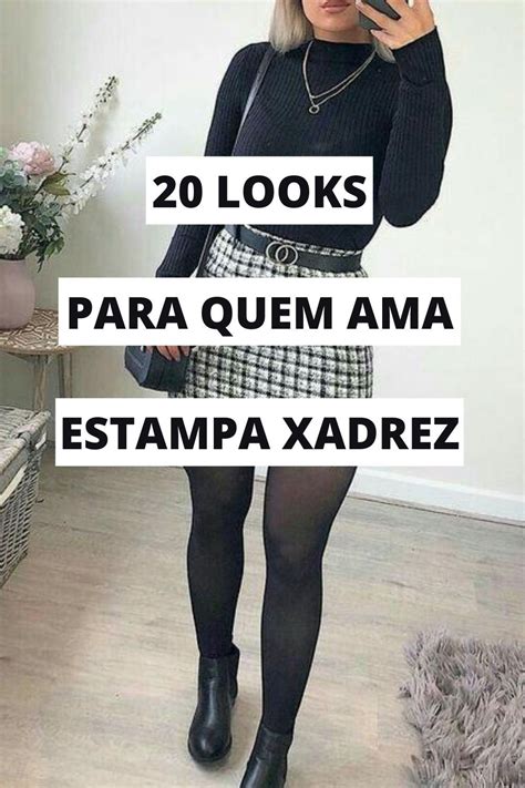 Looks Para Quem Ama Usar Estampa Xadrez Guita Moda Looks