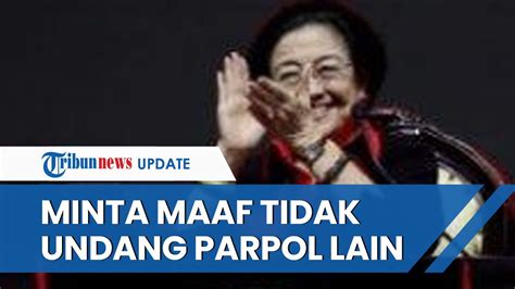 Megawati Minta Maaf Tak Undang Parpol Lain Sebut Hut Ke Pdip Momen