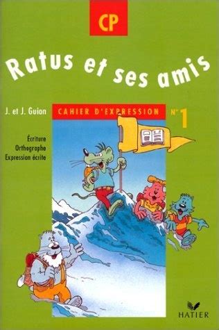 Ratus Et Ses Amis CP Cahier D Expression N 1 Ratus Et Ses Amis L