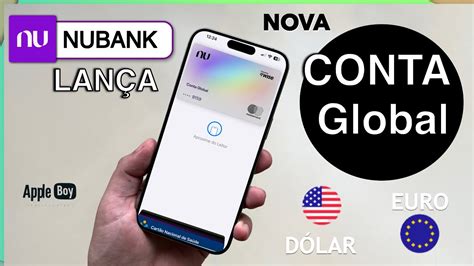 Nubank acaba de lançar uma Conta Global em Dólar e Euro e Internet