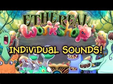 Ethereal Workshop INDIVIDUAL SOUNDS My Singing Monsters YouTube