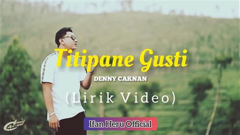 Titipane Gusti Denny Caknan Lirik Video Youtube