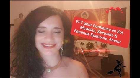 Eft Pour Féminité Épanouissement Sexuel Confiance Miracle Youtube