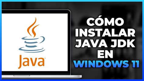 Cómo instalar Java JDK en Windows 11 YouTube