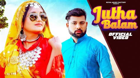 Watch Latest Haryanvi Music Video Song Jutha Balam Sung By Sonu