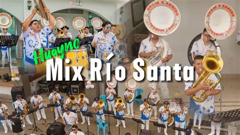 Mix Rio Santa Banda Orquesta Show Y Sonido Tradiciones Del Peru Youtube