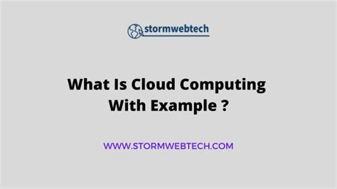 What Is Cloud Computing With Example