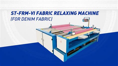 ST FRM VI Fabric Relaxing Machine Textile Relaxing Direct To Cutting