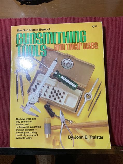 Gun Digest Book Of Gunsmithing Tools And Their Uses Book By John E Traister Ebay