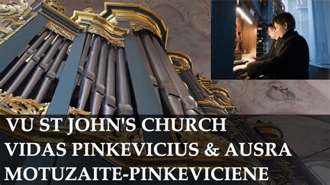 Organ Recital Vu St John S Church Vidas Pinkevicius Ausra