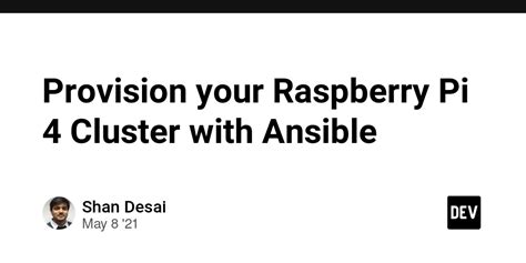 Provision Your Raspberry Pi Cluster With Ansible Dev Community