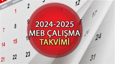 2024 VE 2025 MEB ÇALIŞMA TAKVİMİ Okullar ne zaman açılacak 2024 İşte