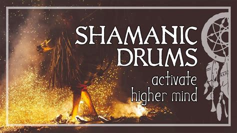 Shamanic Journey • Activate Your Higher Mind • Shaman Drums • Trance