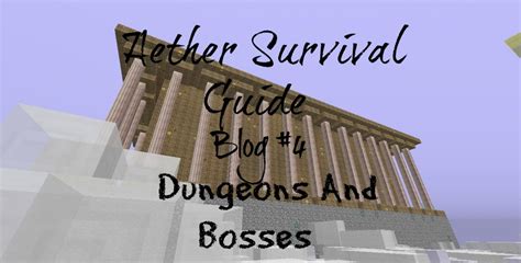 Aether Survival Guide #4 - Dungeons And Bosses