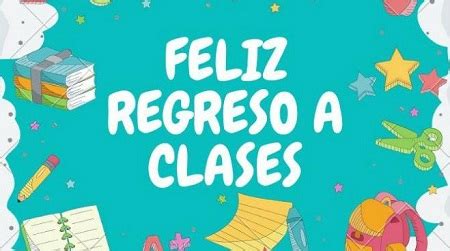 Frases Feliz Regreso Clases 2019 Enteratede