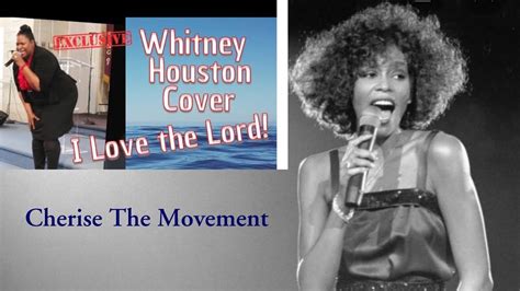 Cover Whitney Houston I Love The Lord By Cherise The Movement Youtube