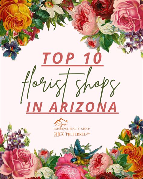 Top 10 Florist Shops in Arizona - Greater Phoenix Arizona Real Estate - Shea Preferred Realty Group