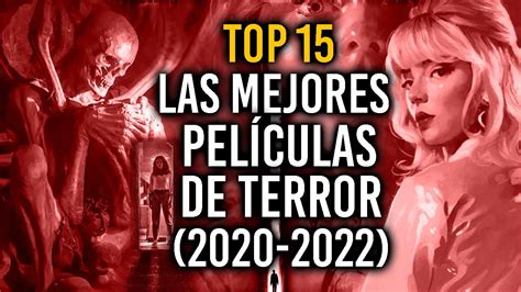 Top 15 Las Mejores PelÍculas De Terror Recomendaciones 2020 2022