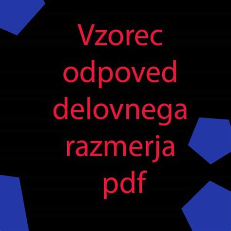 Vzorec Odpoved Delovnega Razmerja Pdf Pro Nja Za Delo