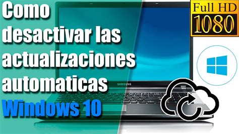 Como Desactivar Las Actualizaciones Automaticas En Windows 10 Facil Y