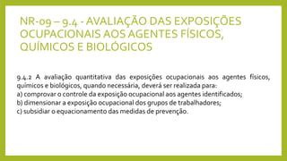 NR 09 AVALIAÇÃO DE RISCOS QUÍMICOS FÍSICOS E BIOLÓGICOS pptx