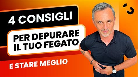 Consigli Per Depurare Il Tuo Fegato E Stare Meglio Filippo Ongaro