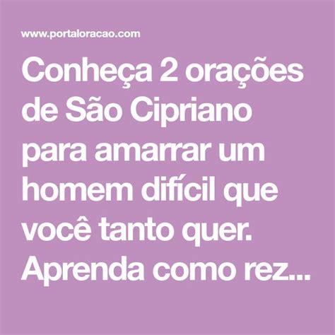 Como Amarrar Um Homem Para Nunca Mais Me Esquecer - Conheça 2 orações de São Cipriano para amarrar um homem difícil que ...
