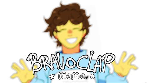 Bravoclap Animation Meme Youtube